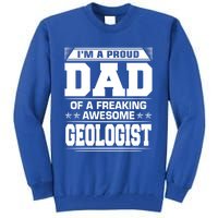 Proud Dad Of Awesome Geologist Fathers Day Gift Tall Sweatshirt