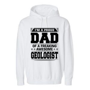 Proud Dad Of Awesome Geologist Fathers Day Gift Garment-Dyed Fleece Hoodie