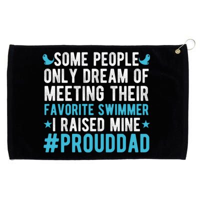 Proud Dad Of A Swimmer Swim Dad Swimming Father Of A Swimmer Gift Grommeted Golf Towel