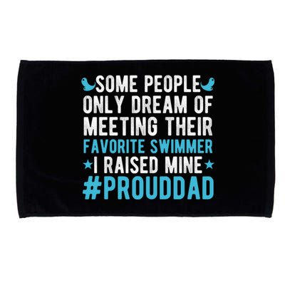 Proud Dad Of A Swimmer Swim Dad Swimming Father Of A Swimmer Gift Microfiber Hand Towel