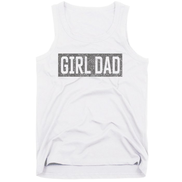 Proud Dad Of Girl Father Of Girl For Dad Fathers Day Tank Top