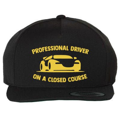 Professional Driver On A Closed Course Funny Car Warning Wool Snapback Cap