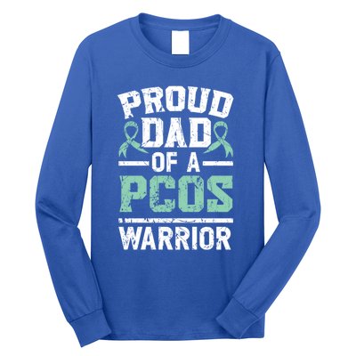 Proud Dad Of A Pcos Warrior Polycystic Ovary Syndrome Cool Gift Long Sleeve Shirt