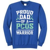 Proud Dad Of A Pcos Warrior Polycystic Ovary Syndrome Cool Gift Tall Sweatshirt