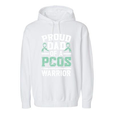 Proud Dad Of A Pcos Warrior Polycystic Ovary Syndrome Cool Gift Garment-Dyed Fleece Hoodie