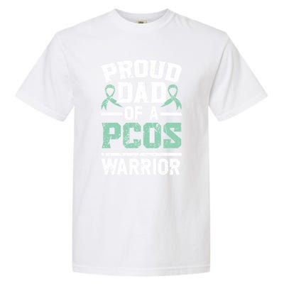 Proud Dad Of A Pcos Warrior Polycystic Ovary Syndrome Cool Gift Garment-Dyed Heavyweight T-Shirt