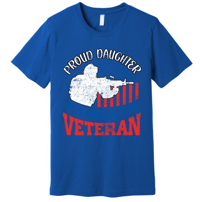 Proud Daughter Of A Korean War Veteran Usa Soldier Dad Mom Gift Premium T-Shirt