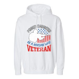 Proud Daughter Of A Korean War Veteran Usa Soldier Dad Mom Gift Garment-Dyed Fleece Hoodie