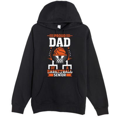 Proud Dad Of A Basketball Senior 2025 Graduation Premium Pullover Hoodie