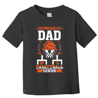 Proud Dad Of A Basketball Senior 2025 Graduation Toddler T-Shirt