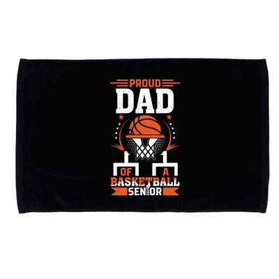 Proud Dad Of A Basketball Senior 2025 Graduation Microfiber Hand Towel