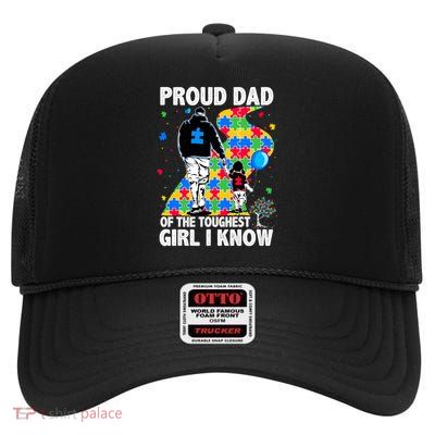 Proud Dad Of The Toughest Girl Dad Men Kids Autism Awareness High Crown Mesh Back Trucker Hat