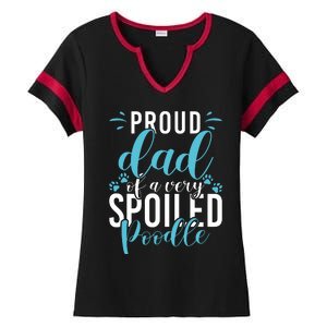 Proud Dad Of A Very Spoiled Poodle Dog Funny Poodle Dad Ladies Halftime Notch Neck Tee