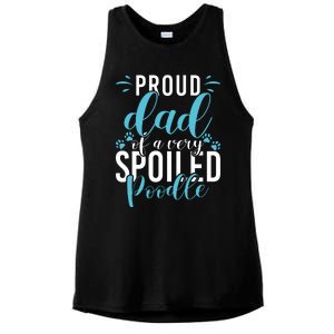 Proud Dad Of A Very Spoiled Poodle Dog Funny Poodle Dad Ladies PosiCharge Tri-Blend Wicking Tank