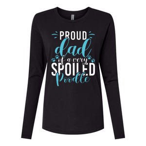 Proud Dad Of A Very Spoiled Poodle Dog Funny Poodle Dad Womens Cotton Relaxed Long Sleeve T-Shirt