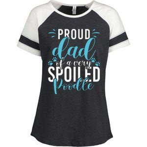 Proud Dad Of A Very Spoiled Poodle Dog Funny Poodle Dad Enza Ladies Jersey Colorblock Tee