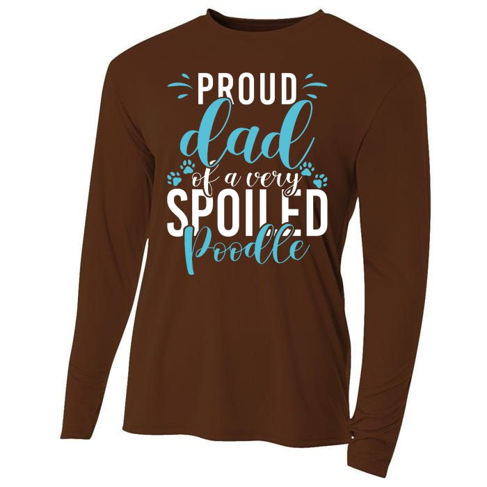 Proud Dad Of A Very Spoiled Poodle Dog Funny Poodle Dad Cooling Performance Long Sleeve Crew