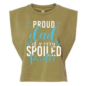 Proud Dad Of A Very Spoiled Poodle Dog Funny Poodle Dad Garment-Dyed Women's Muscle Tee