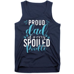 Proud Dad Of A Very Spoiled Poodle Dog Funny Poodle Dad Tank Top