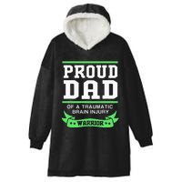 Proud Dad Of A Traumatic Brain Injury Warrior Hooded Wearable Blanket