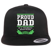 Proud Dad Of A Traumatic Brain Injury Warrior Flat Bill Trucker Hat