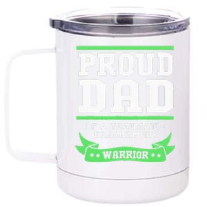 Proud Dad Of A Traumatic Brain Injury Warrior 12 oz Stainless Steel Tumbler Cup