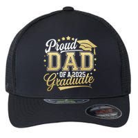 Proud Dad Of A Class Of 2025 Graduate Senior 25 Graduation Flexfit Unipanel Trucker Cap