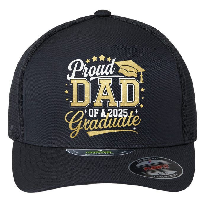 Proud Dad Of A Class Of 2025 Graduate Senior 25 Graduation Flexfit Unipanel Trucker Cap