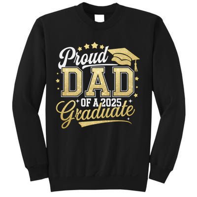 Proud Dad Of A Class Of 2025 Graduate Senior 25 Graduation Sweatshirt