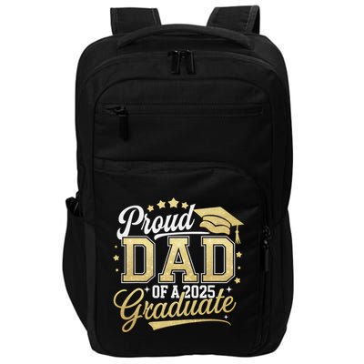 Proud Dad Of A Class Of 2025 Graduate Senior 25 Graduation Impact Tech Backpack