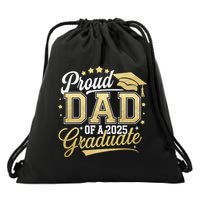 Proud Dad Of A Class Of 2025 Graduate Senior 25 Graduation Drawstring Bag