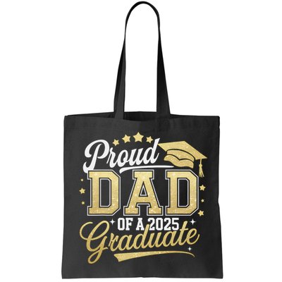 Proud Dad Of A Class Of 2025 Graduate Senior 25 Graduation Bag