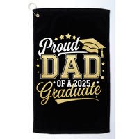 Proud Dad Of A Class Of 2025 Graduate Senior 25 Graduation Golf Towel