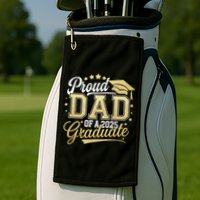 Proud Dad Of A Class Of 2025 Graduate Senior 25 Graduation Golf Towel
