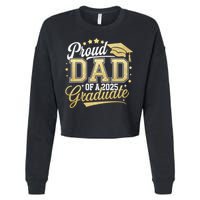 Proud Dad Of A Class Of 2025 Graduate Senior 25 Graduation Cropped Pullover Crew