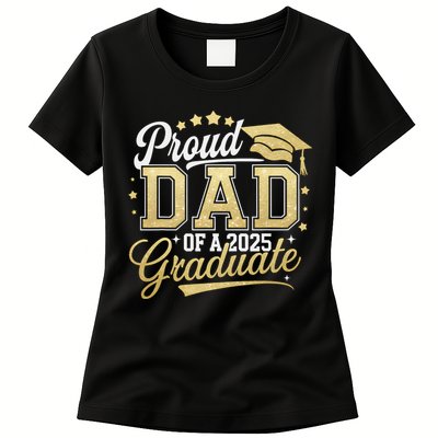 Proud Dad Of A Class Of 2025 Graduate Senior 25 Graduation Womens T-Shirt
