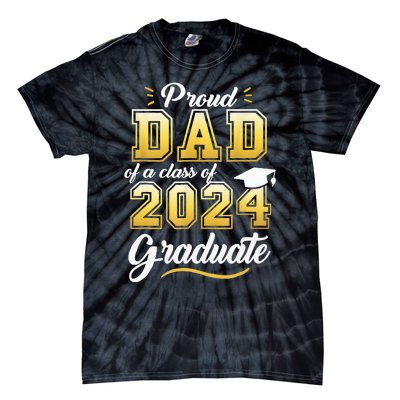 Proud Dad Of A Class Of 2024 Graduate Senior 24 Graduation Tie-Dye T-Shirt