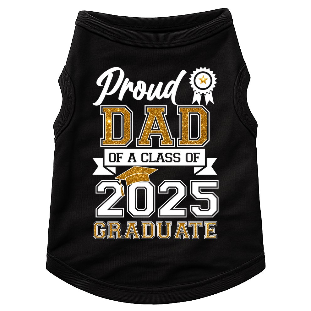 Proud Dad Of A Class Of 2025 Graduate Doggie Tank