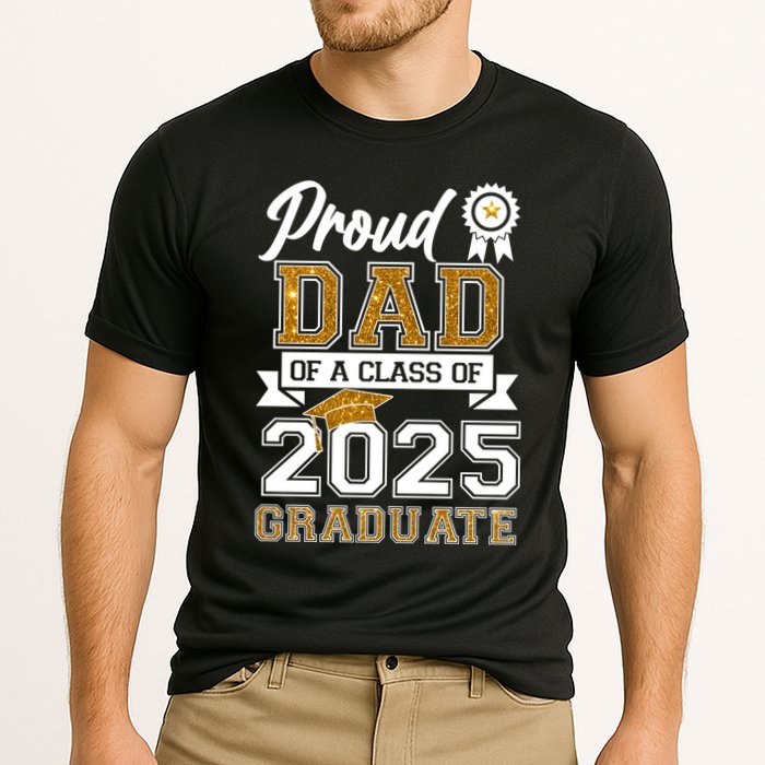 Proud Dad Of A Class Of 2025 Graduate Performance Shirt