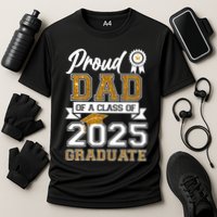 Proud Dad Of A Class Of 2025 Graduate Performance Shirt