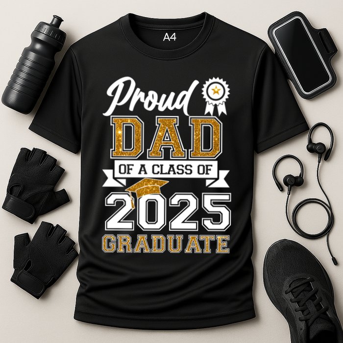 Proud Dad Of A Class Of 2025 Graduate Performance Shirt