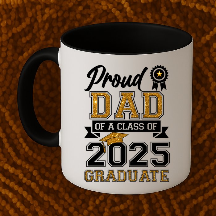 Proud Dad Of A Class Of 2025 Graduate Mug