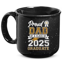 Proud Dad Of A Class Of 2025 Graduate 15oz Campfire Ceramic Mug