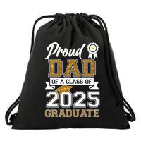 Proud Dad Of A Class Of 2025 Graduate Drawstring Bag