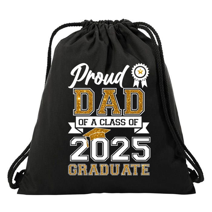 Proud Dad Of A Class Of 2025 Graduate Drawstring Bag