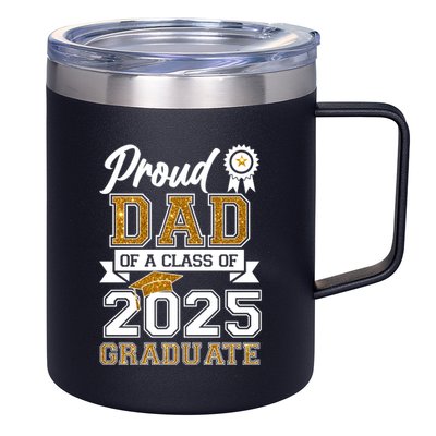 Proud Dad Of A Class Of 2025 Graduate 12oz Stainless Steel Coffee Mug