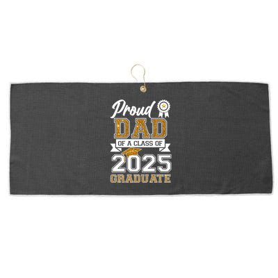Proud Dad Of A Class Of 2025 Graduate Large Microfiber Waffle Golf Towel
