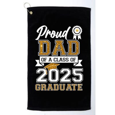 Proud Dad Of A Class Of 2025 Graduate Golf Towel