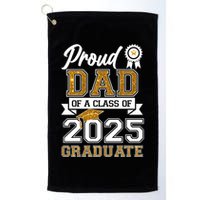 Proud Dad Of A Class Of 2025 Graduate Golf Towel
