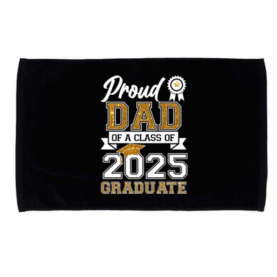 Proud Dad Of A Class Of 2025 Graduate Microfiber Hand Towel